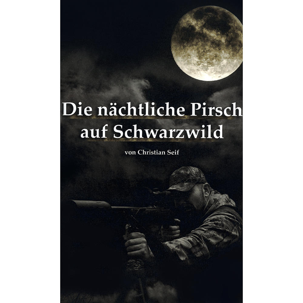 Die nächtliche Pirsch auf Schwarzwild